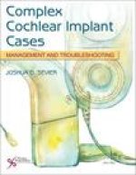 Complex Cochlear Implant Cases