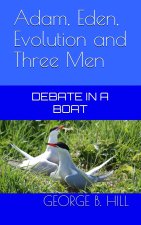 Adam, Eden, Evolution and Three Men