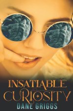 Insatiable Curiosity