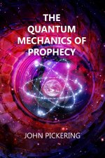 Quantum Mechanics of Prophecy