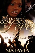 Don't Come Looking for Love 4