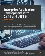 Enterprise Application Development with C# 10 and .NET 6 -