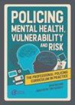Policing Mental Health, Vulnerability and Risk