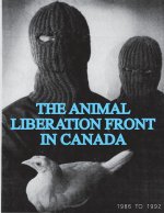 Animal Liberation Front (ALF) In Canada, 1986-1992 (Animal Liberation Zine Collection)