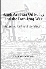 Saudi Arabian Oil Policy and the Iran-Iraq War