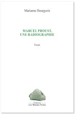 MARCEL PROUST, UNE RADIOGRAPHIE