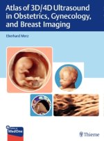 Atlas of 3D/4D Ultrasound in Obstetrics, Gynecology, and Breast Imaging