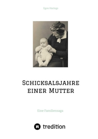 Schicksalsjahre einer Mutter
