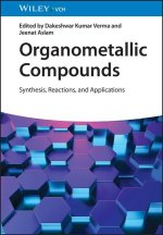 Organometallic Compounds - Synthesis, Reactions, and Applications