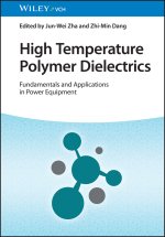 High Temperature Polymer Dielectrics - Fundamentals and Applications in Power Equipment