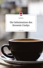 Die Geheimnisse des Brownie Cindys. Life is a Story - story.one