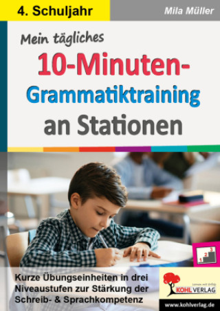 Mein tägliches 10-Minuten-Grammatik-Training an Stationen / Klasse 4