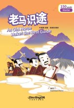 Old Horse Makes the Best Guide - Rainbow Bridge Graded Chinese Reader, Level 1 : 300 Vocabulary Words