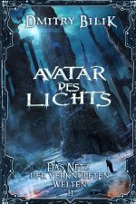 Avatar des Lichts (Das Netz der verknupften Welten Buch 2)