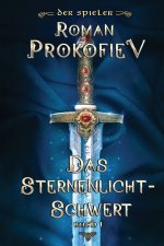 Sternenlicht-Schwert (Der Spieler Buch 1)