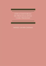 Otras historias de procesalistas y del proceso