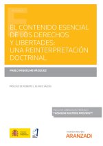 Contenido esencial de los derechos y libertades: una reinterpretación doctrinal