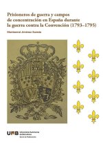 Prisioneros de guerra y campos de concentración en Espa?a durante la guerra contra la Convención (1793-1795)