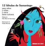 12 Fábulas de Samaniego: para ni?os y ni?as... y otros seres curiosos