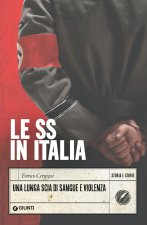 SS in Italia. Una lunga scia di sangue e violenza