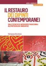 restauro dei dipinti contemporanei. Dalle tecniche di intervento tradizionali alle metodologie innovative