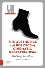 Aesthetics and Politics of Cinematic Pedestrianism
