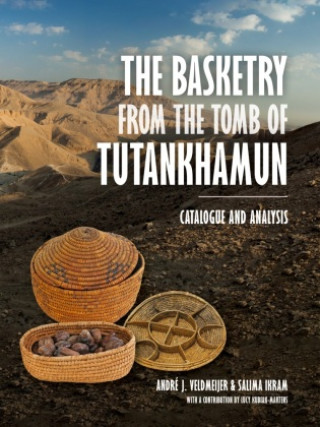 Basketry from the Tomb of Tutankhamun (Andre Veldmeijer,Salima Ikram)()