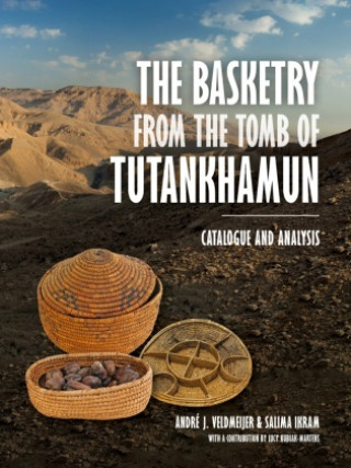 Basketry from the Tomb of Tutankhamun (Andre Veldmeijer,Salima Ikram)()