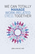 We Can Totally Manage Work-Related Stress Together