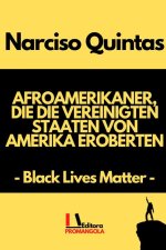 AFROAMERIKANER, DIE DIE VEREINIGTEN STAATEN VON AMERIKA EROBERTEN - Narciso Quintas