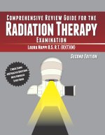 Comprehensive Review Guide for the Radiation Therapy Examination