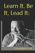 Learn It, Be It, Lead It