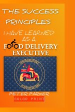 success principles I have learned as a food delivery executive