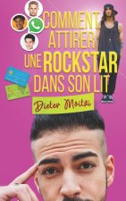Comment attirer une rockstar dans son lit