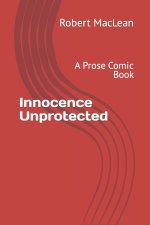 Innocence Unprotected