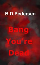 Bang You're Dead