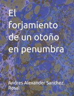 forjamiento de un otono en penumbra