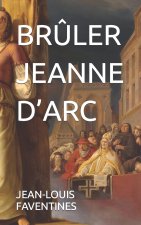Bruler Jeanne d'Arc
