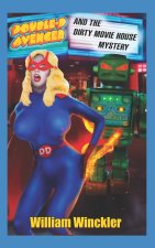 DOUBLE-D AVENGER and the Dirty Movie House Mystery