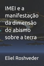 IMEI e a manifestacao da dimensao do abismo sobre a terra