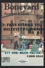 Boneyard 2, Fran Sverige till helvetet pa jorden del 1