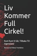 Liv Kommer Full Cirkel!