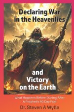 Declaring War in the Heavenlies and Victory on the Earth