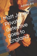 Matt Jones Private detective goes to England