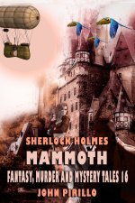 Sherlock Holmes Mammoth Fantasy, Murder, and Mystery Tales Volume 16