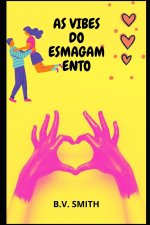 As Vibes Do Esmagamento