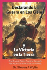 Declarando la Guerra en los Cielos y la Victoria en la Tierra