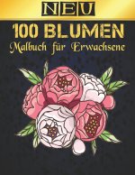 Malbuch fur Erwachsene 100 Neu Blumen