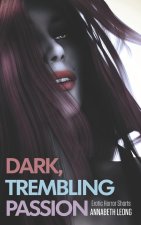 Dark, Trembling Passion