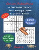 ALPHA Sudoku Puzzles - Classic Series for Seniors - Large Print Edition Book 1